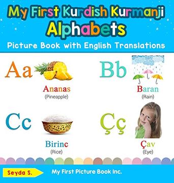 portada My First Kurdish Kurmanji Alphabets Picture Book With English Translations: Bilingual Early Learning & Easy Teaching Kurdish Kurmanji Books for Kids. & Learn Basic Kurdish Kurmanji Words for Chi) (en Inglés)
