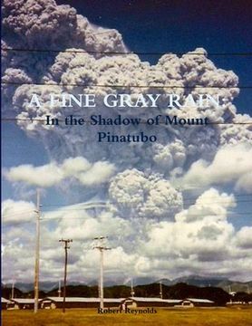 portada A Fine Gray Rain: In the Shadow of Mount Pinatubo (in English)