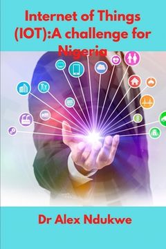 portada Internet of Things(IOT): A Challenge for Nigeria (en Inglés)