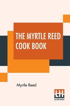 portada The Myrtle Reed Cook Book (in English)
