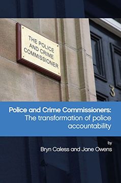 portada Police and Crime Commissioners: The transformation of police accountability