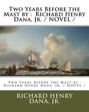 portada Two Years Before the Mast by: Richard Henry Dana, Jr. / NOVEL / (en Inglés)