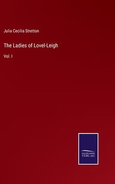 portada The Ladies of Lovel-Leigh: Vol. I (en Inglés)