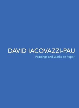 portada David Iacovazzi-Pau: Paintings and Works on Paper