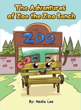 portada The Adventurers of Zoe the Zoo Bench (en Inglés)