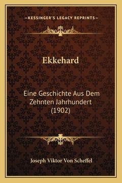 portada Ekkehard: Eine Geschichte Aus Dem Zehnten Jahrhundert (1902) (en Latin)