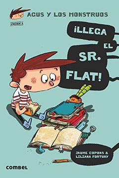 portada Llega el sr. Flat! (Agus y los Monstruos) (in Spanish)