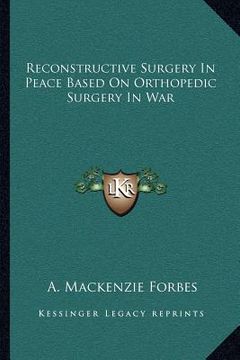 portada reconstructive surgery in peace based on orthopedic surgery in war (en Inglés)