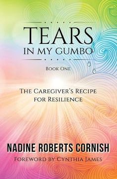 portada Tears In My Gumbo: The Caregiver's Recipe for Resilience (in English)