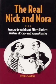 portada The Real Nick and Nora: Frances Goodrich and Albert Hackett, Writers of Stage and Screen Classics (in English)