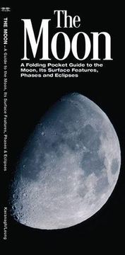 portada The Moon: A Folding Pocket Guide to the Moon, Its Surface Features, Phases & Eclipses (Pocket Naturalist Guide)