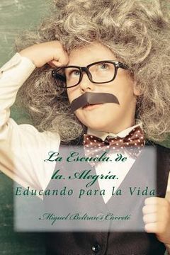 portada La Escuela de la Alegria: Educando para la VIDA (in Spanish)