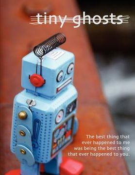 portada tiny ghosts: the best thing that ever happened to me