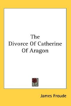 portada the divorce of catherine of aragon