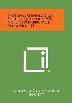 portada National Genealogical Society Quarterly, V39, No. 3, September, 1951, Total No. 155 (en Inglés)