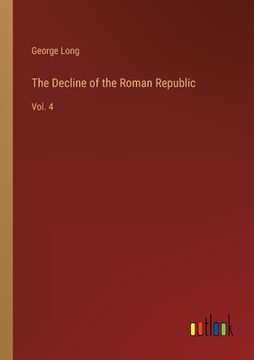 portada The Decline of the Roman Republic: Vol. 4 (en Inglés)
