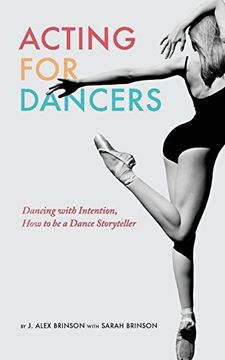 portada Acting for Dancers: Dancing with Intention, How to Be a Dance Storyteller! (in English)