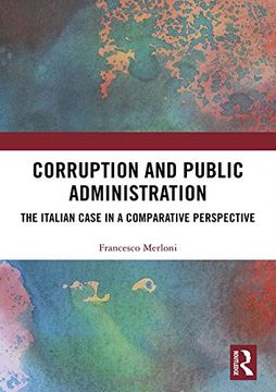 portada Corruption and Public Administration: The Italian Case in a Comparative Perspective