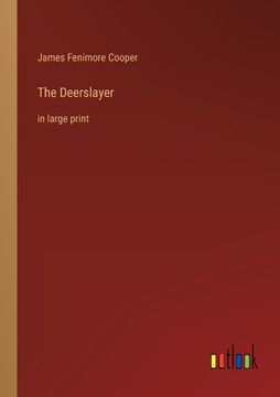 portada The Deerslayer: in large print (en Inglés)