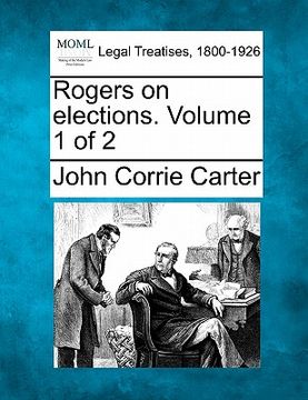 portada rogers on elections. volume 1 of 2 (en Inglés)