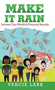 portada Make it Rain: Increase Your Wealth & Financial Security (en Inglés)