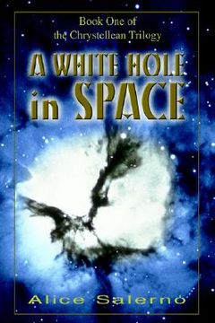 portada a white hole in space: book one of the chrystellean trilogy (en Inglés)