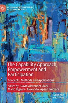 portada The Capability Approach, Empowerment and Participation: Concepts, Methods and Applications (Rethinking International Development Series) (en Inglés)