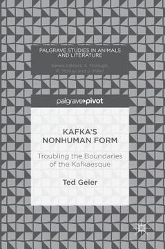 portada Kafka's Nonhuman Form: Troubling the Boundaries of the Kafkaesque