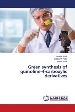 portada Green synthesis of quinoline-4-carboxylic derivatives (en Inglés)