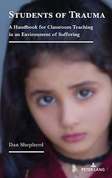 portada Students of Trauma; A Handbook for Classroom Teaching in an Environment of Suffering 