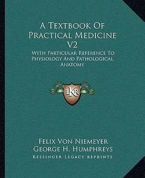 portada a textbook of practical medicine v2: with particular reference to physiology and pathological anatomy (en Inglés)