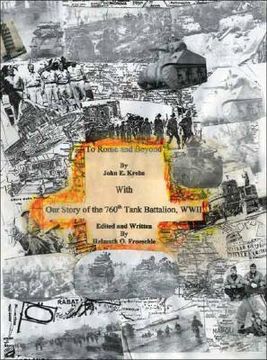 portada To Rome and Beyond: With Our Story of the 760Th Tank Battalion, Wwii (en Inglés)