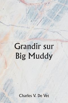 portada Grandir sur Big Muddy (en Francés)
