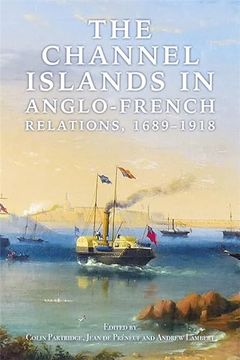 portada The Channel Islands in Anglo-French Relations, 1689-1918 (en Inglés)