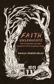 portada Faith Unleavened: The Wilderness between Trayvon Martin and George Floyd (in English)