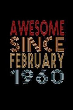portada Awesome Since February 1960: Birthday Gift for 60 Year old men and Women (en Inglés)