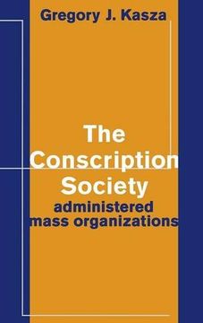 portada The Conscription Society: Administered Mass Organizations (en Inglés)
