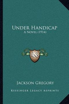 portada under handicap: a novel (1914) (in English)