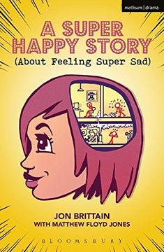 portada A Super Happy Story (about Feeling Super Sad) (Modern Plays) (en Inglés)