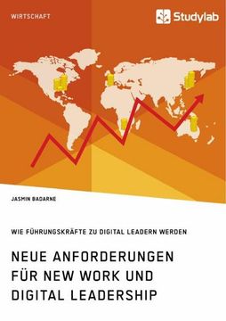 portada Neue Anforderungen für new Work und Digital Leadership. Wie Führungskräfte zu Digital Leadern Werden (en Alemán)