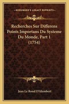 portada Recherches Sur Differens Points Importans Du Systeme Du Monde, Part 1 (1754) (in French)