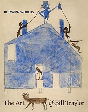 portada Between Worlds: The art of Bill Traylor (in English)