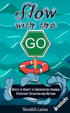 portada Flow with the Go: Ways to Adapt to Unexpected Change, Everyday Situation and Beyond (in English)