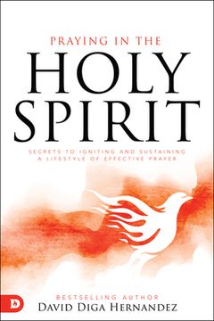 portada Praying in the Holy Spirit: Secrets to Igniting and Sustaining a Lifestyle of Effective Prayer