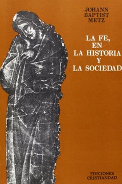 portada Fe, en la Historia y la Sociedad, La. Esbozo Teoría Política.
