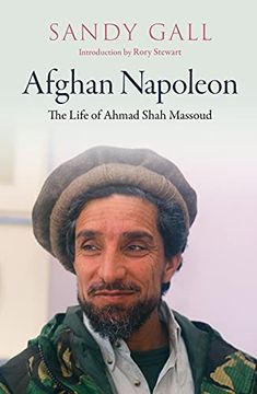 portada Afghan Napoleon - the Life of Ahmad Shah Massoud (en Inglés)