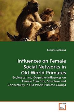 portada influences on female social networks in old-world primates (en Inglés)