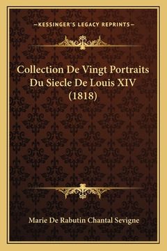 portada Collection De Vingt Portraits Du Siecle De Louis XIV (1818) (en Francés)