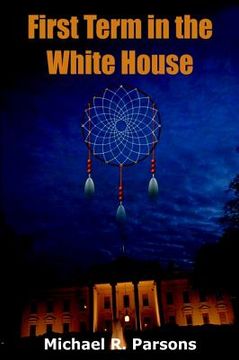 portada first term in the white house (en Inglés)