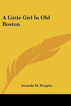 portada a little girl in old boston (in English)